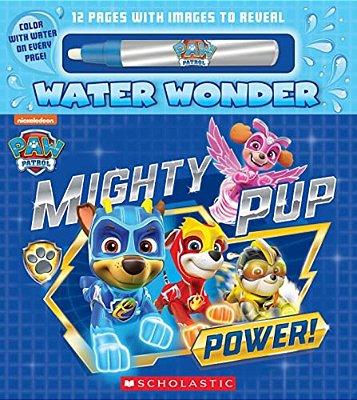 Mighty Pup Power (A Paw Patrol Water Wonder Storybook)-..