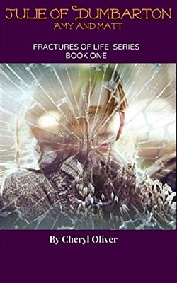 Julie Of Dumbarton: Fractures Of Life Series-..