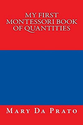 My First Montessori Book Of Quantities-..