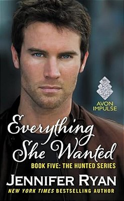 Everything She Wanted: Book Five: The Hunted Series-..