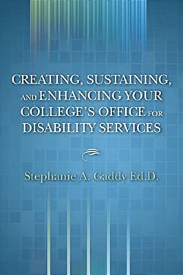 Creating, Sustaining, And Enhancing Your College's Office For Disability Services: N/a-..