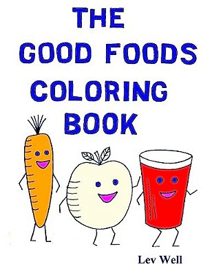 The Good Foods Coloring Book-..
