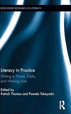 Literacy In Practice: Writing In Private, Public, And Working Lives-..