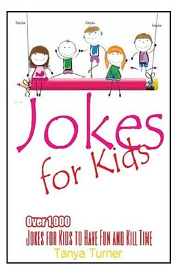 Jokes For Kids: Over 1,000 Jokes For Kids To Have Fun And Kill Time-..