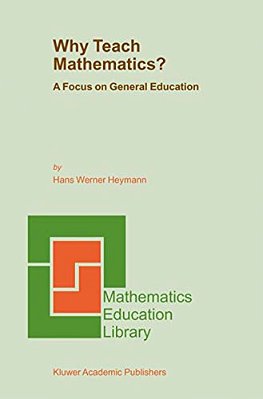 Why Teach Mathematics?: A Focus On General Education-..