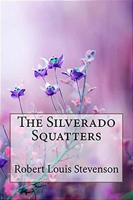 The Silverado Squatters Robert Louis Stevenson-..