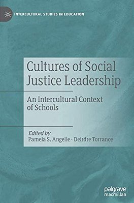 Cultures Of Social Justice Leadership: An Intercultural Context Of Schools-..