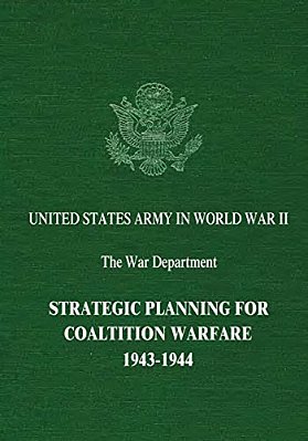 Strategic Planning For Coalition Warfare: 1943-1944-..