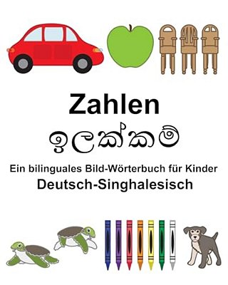 Deutsch-Singhalesisch Zahlen Ein Bilinguales Bild-Wörterbuch Für Kinder-..