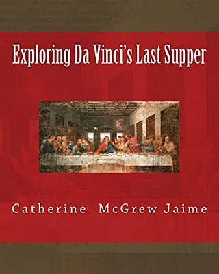 Exploring Da Vinci's Last Supper-..