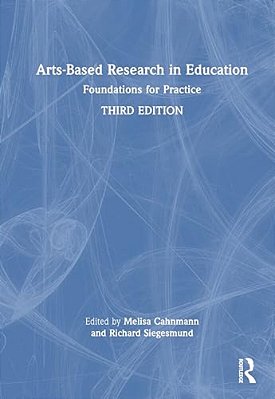 Arts-Based Research In Education: Foundations For Practice-..
