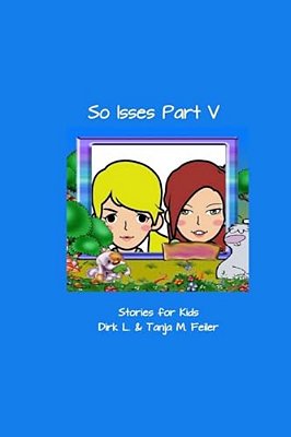 So Isses Part V: Stories For The Kids - English Edition-..