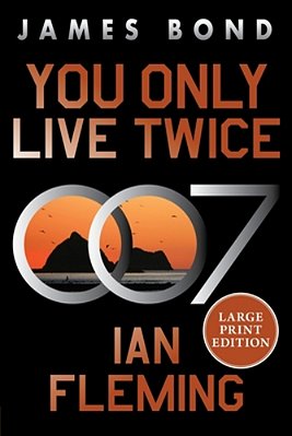 You Only Live Twice: A James Bond Novel-..