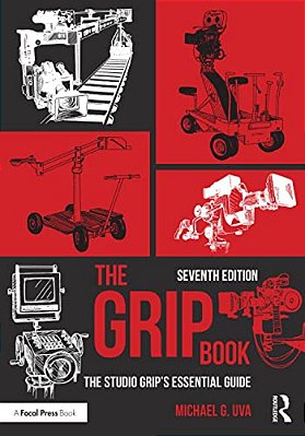 The Grip Book: The Studio Grip's Essential Guide-..