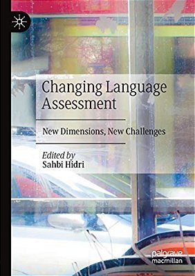 Changing Language Assessment: New Dimensions, New Challenges-..
