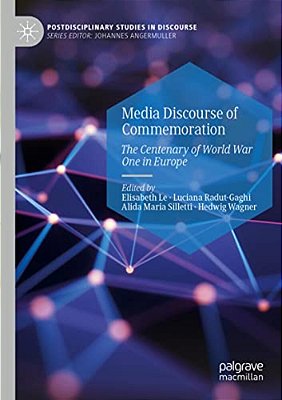 Media Discourse Of Commemoration: The Centenary Of World War One In Europe-..