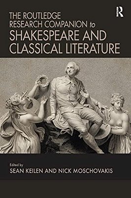 The Routledge Research Companion To Shakespeare And Classical Literature-..