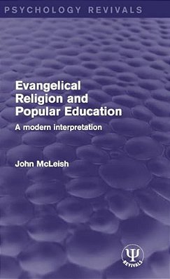 Evangelical Religion And Popular Education: A Modern Interpretation-..
