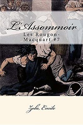 L'Assommoir: Les Rougon-Macquart #7-..