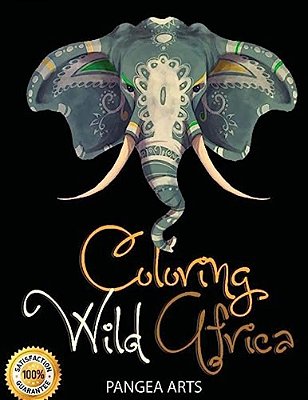 Coloring Wild Africa: Adult Coloring Book-..
