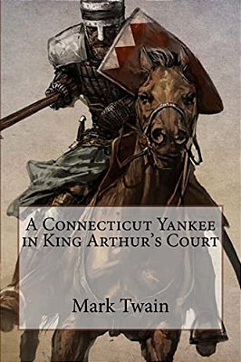 A Connecticut Yankee In King Arthur's Court Mark Twain-..