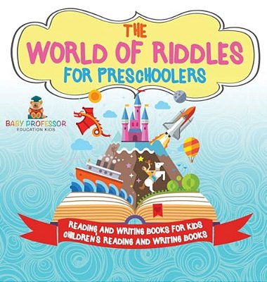 The World Of Riddles For Preschoolers - Reading And Writing Books For Kids Children's Reading And Writing Books-..