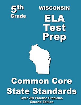Wisconsin 5Th Grade Ela Test Prep: Common Core Learning Standards-..