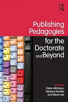 Publishing Pedagogies For The Doctorate And Beyond-..