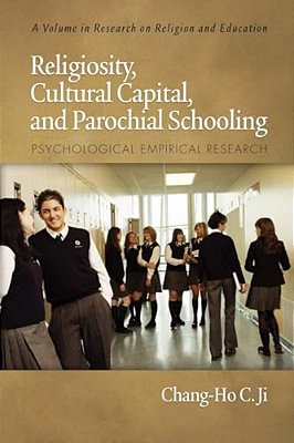 Religiosity, Cultural Capital, And Parochial Schooling: Psychological Empirical Research-..