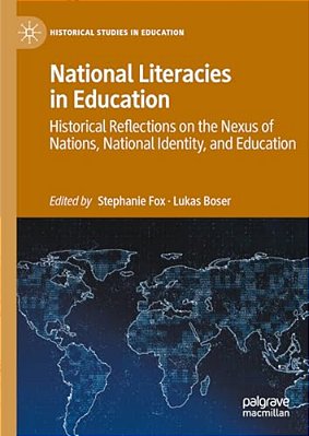 National Literacies In Education: Historical Reflections On The Nexus Of Nations, National Identity, And Education-..