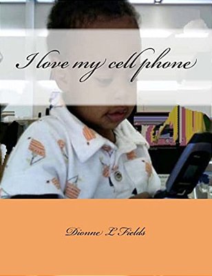 I Love My Cell Phone-..