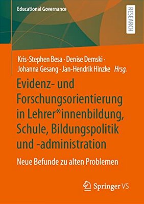 Evidenz- Und Forschungsorientierung In Lehrer*innenbildung, Schule, Bildungspolitik Und -Administration: Neue Befunde Zu Alten Problemen-..