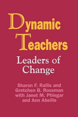 Dynamic Teachers: Leaders Of Change-..