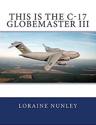 This Is The C-17 Globemaster III-..