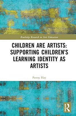 Children Are Artists: Supporting Children's Learning Identity As Artists-..