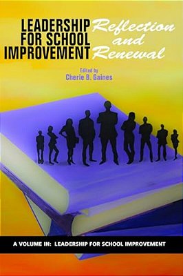 Leadership For School Improvement: Reflection And Renewal-..