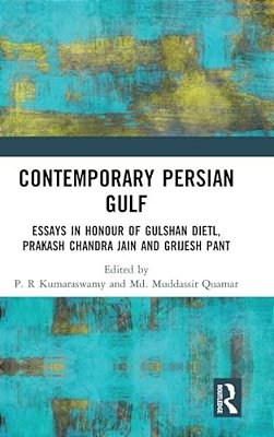 Contemporary Persian Gulf: Essays In Honour Of Gulshan Dietl, Prakash Chandra Jain And Grijesh Pant-..