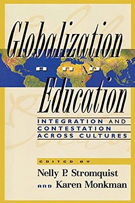 Globalization And Education: Integration And Contestation Across Cultures-..