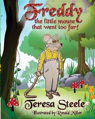Freddy The Little Mouse That Went Too Far-..