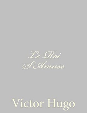 Le Roi S'Amuse-..