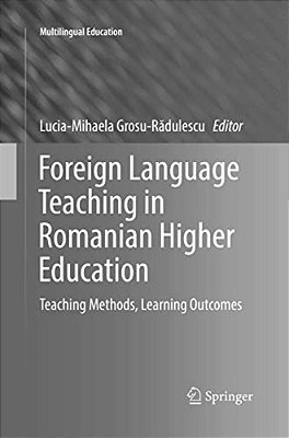 Foreign Language Teaching In Romanian Higher Education: Teaching Methods, Learning Outcomes-..