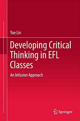 Developing Critical Thinking In Efl Classes: An Infusion Approach-..