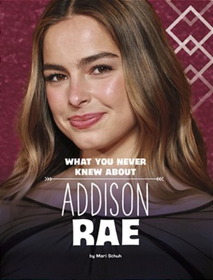 What You Never Knew About Addison Rae-..