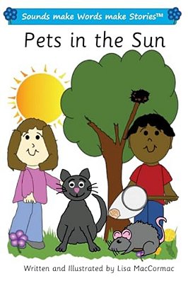 Pets In The Sun: Sounds Make Words Make Stories, Plus Level, Series 1, Book 4-..