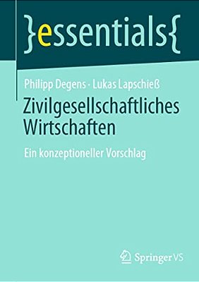 Zivilgesellschaftliches Wirtschaften: Ein Konzeptioneller Vorschlag-..