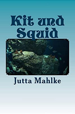 Kit Und Squid: Sammelband I-IV-..