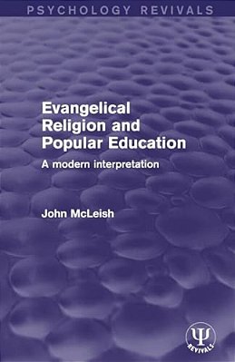 Evangelical Religion And Popular Education: A Modern Interpretation-..