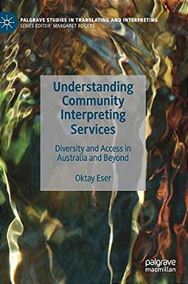 Understanding Community Interpreting Services: Diversity And Access In Australia And Beyond-..