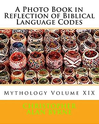 A Photo Book In Reflection Of Biblical Language Codes: Mythology-..