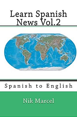 Learn Spanish News Vol.2: Spanish To English-..